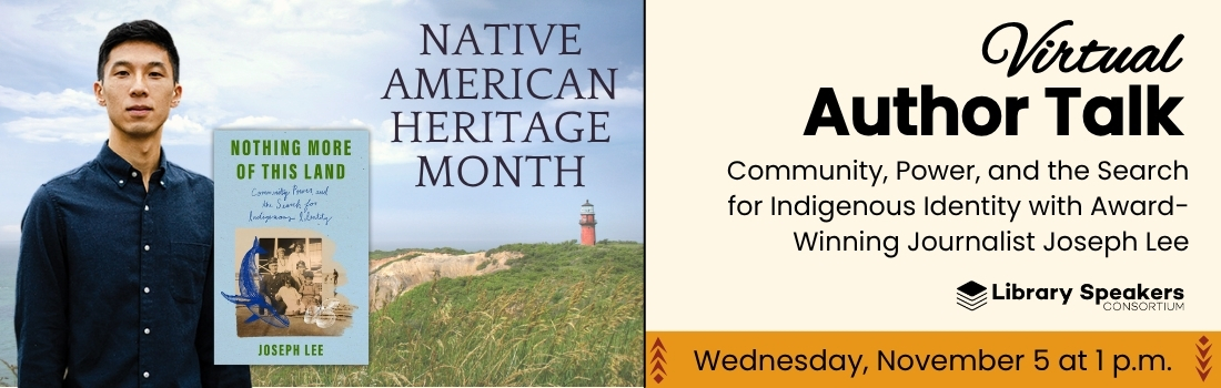 Virtual Author Talk: Community, Power, and the Search for Indigenous Identity with Award-Winning Journalist Joseph Lee